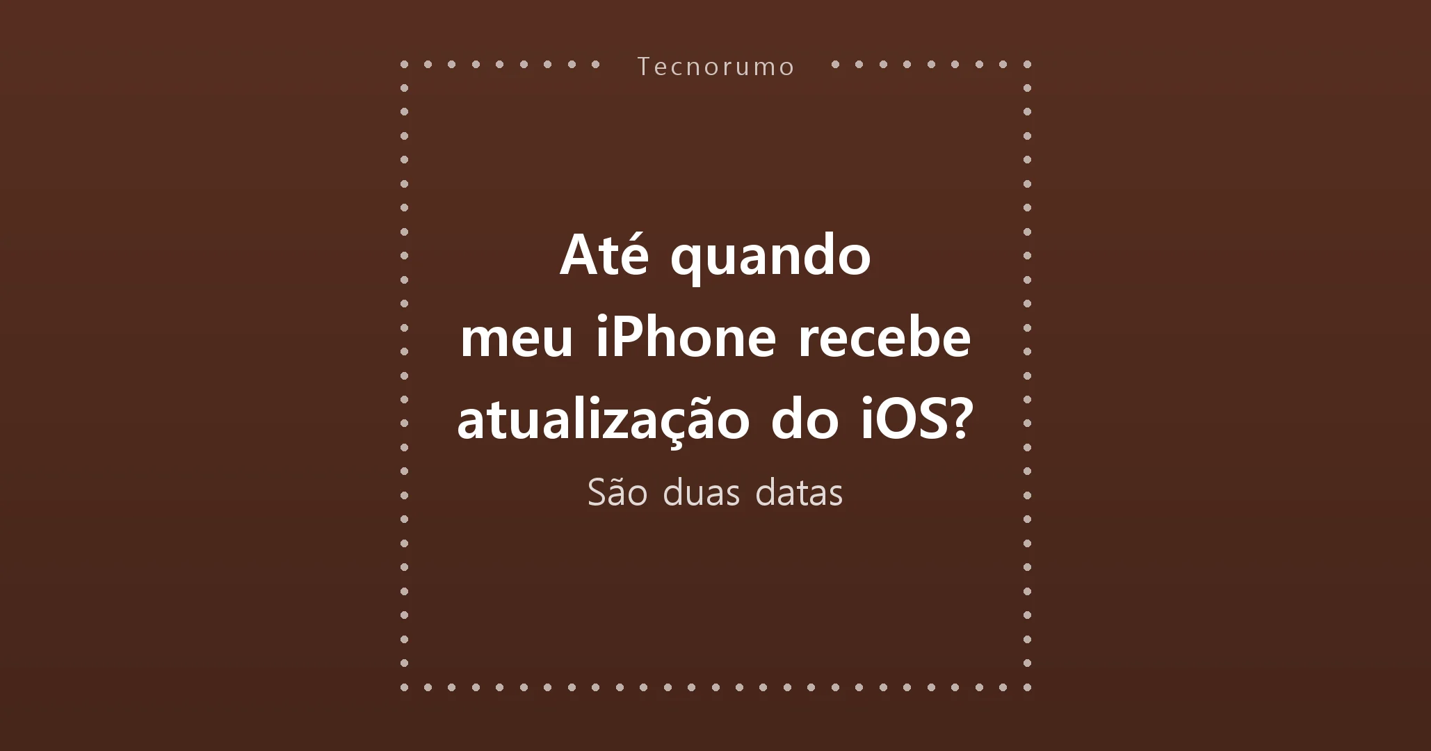 Até quando meu iPhone recebe atualização do iOS? São duas datas